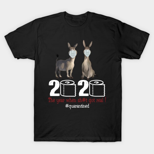 Donkey 2020 The Year When Shit Got Real T-Shirt by AteezStore